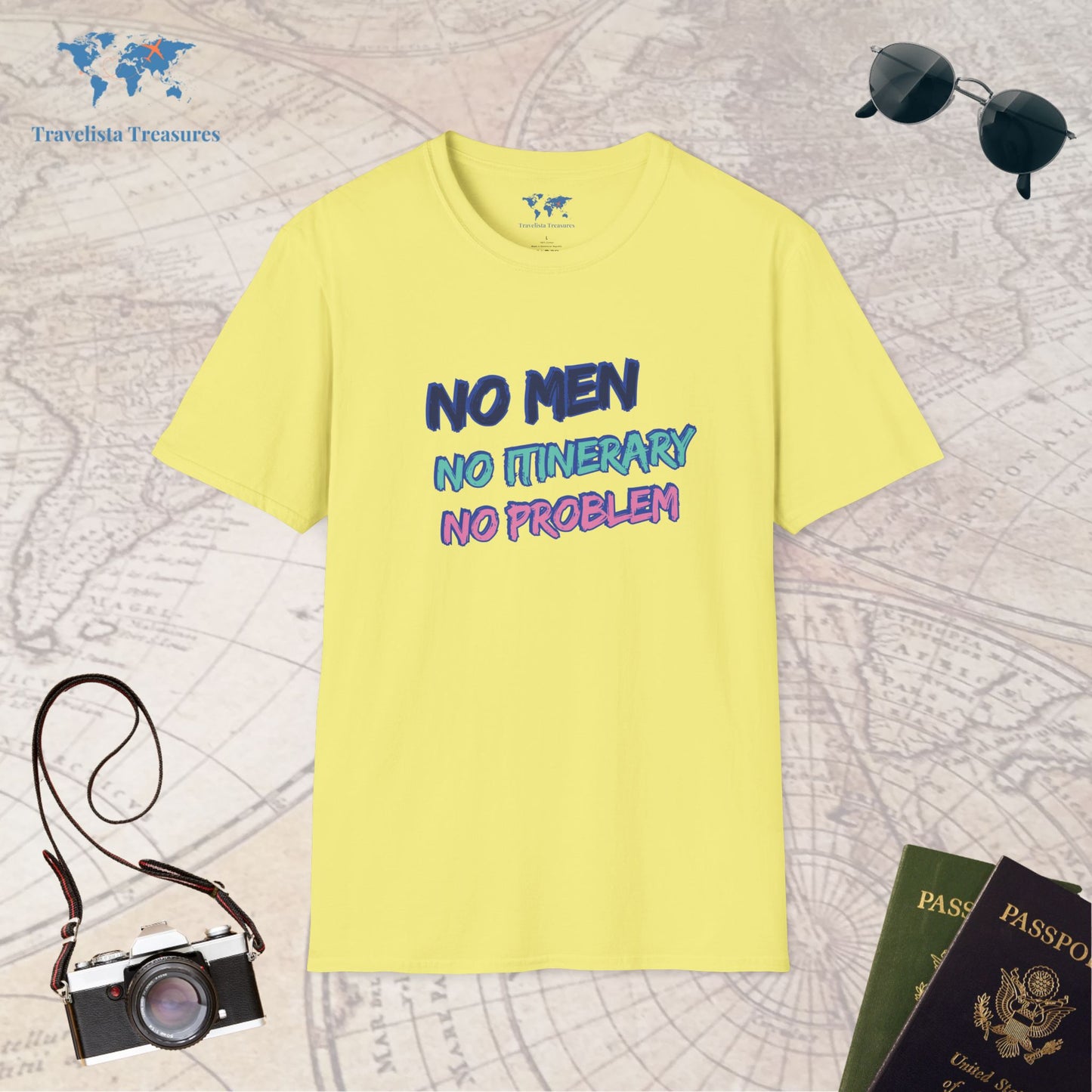 No men, No Itinerary, No Problem T-Shirt