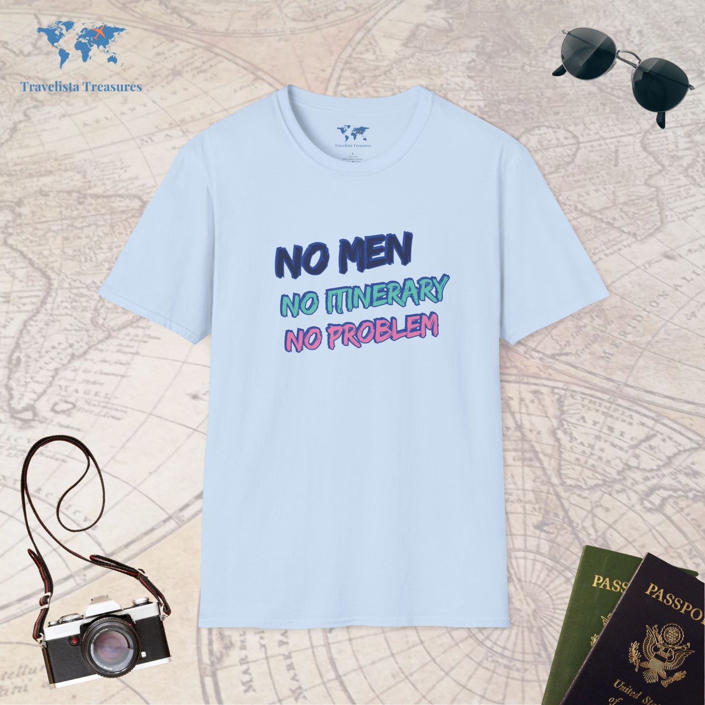 No men, No Itinerary, No Problem T-Shirt