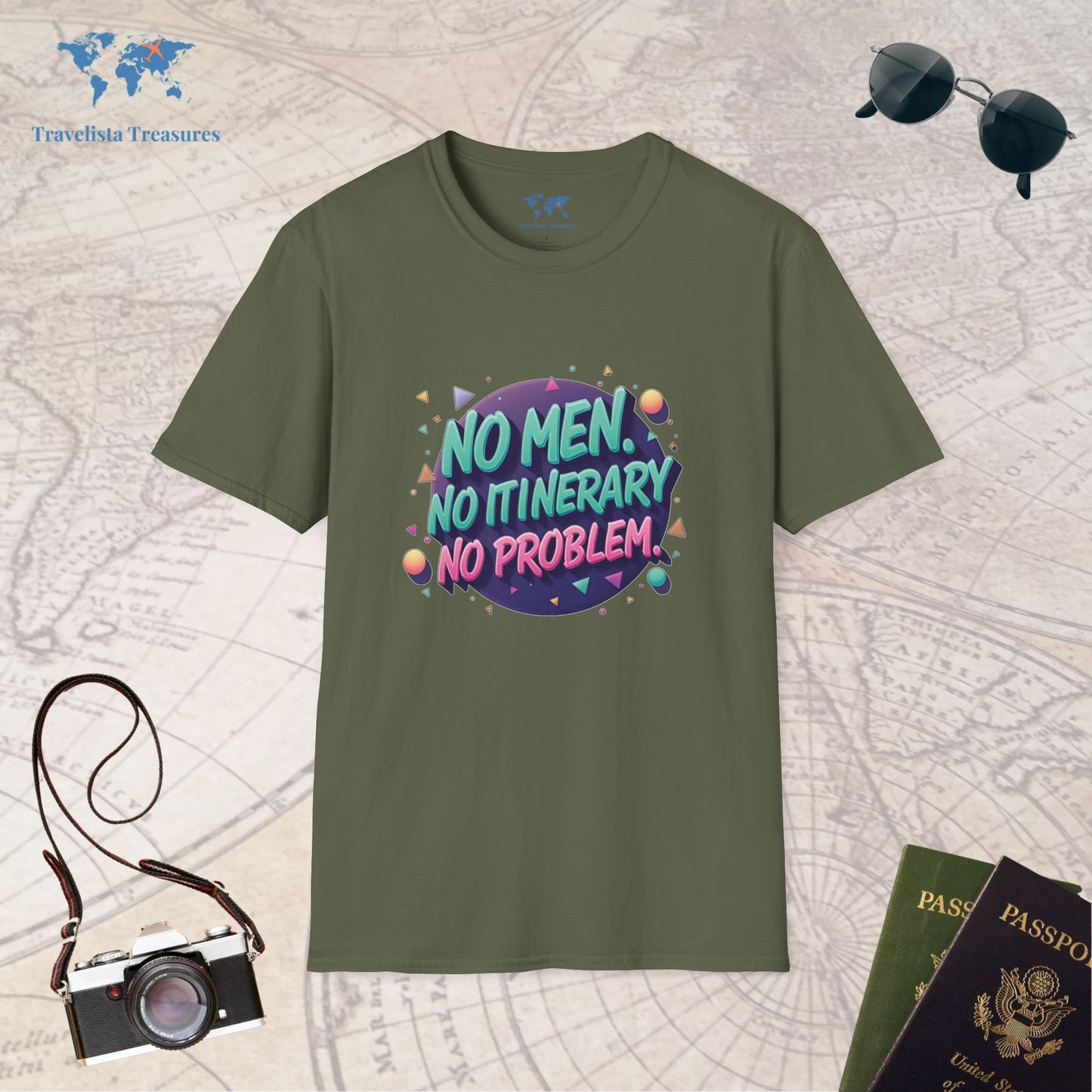 No Men, No Itinerary, No Problem T-Shirt