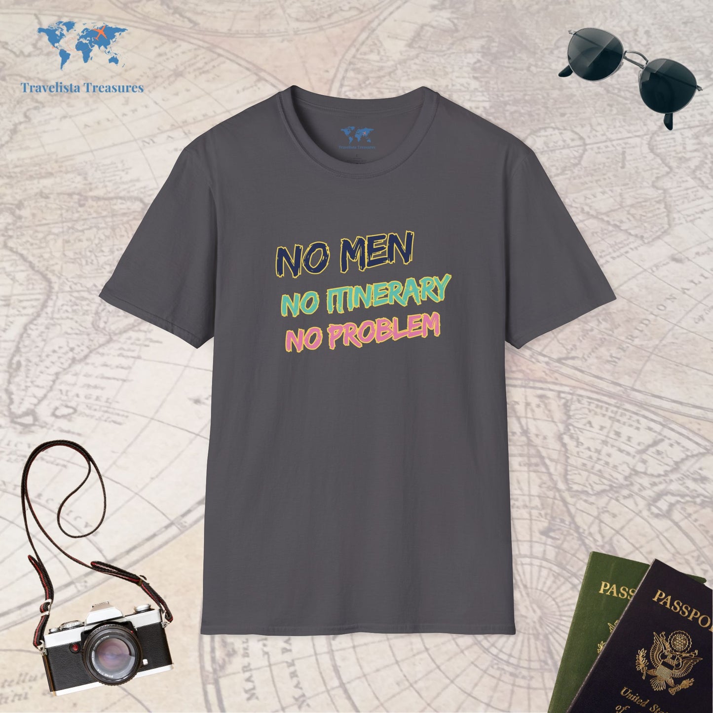 No men, No Itinerary, No Problem T-Shirt