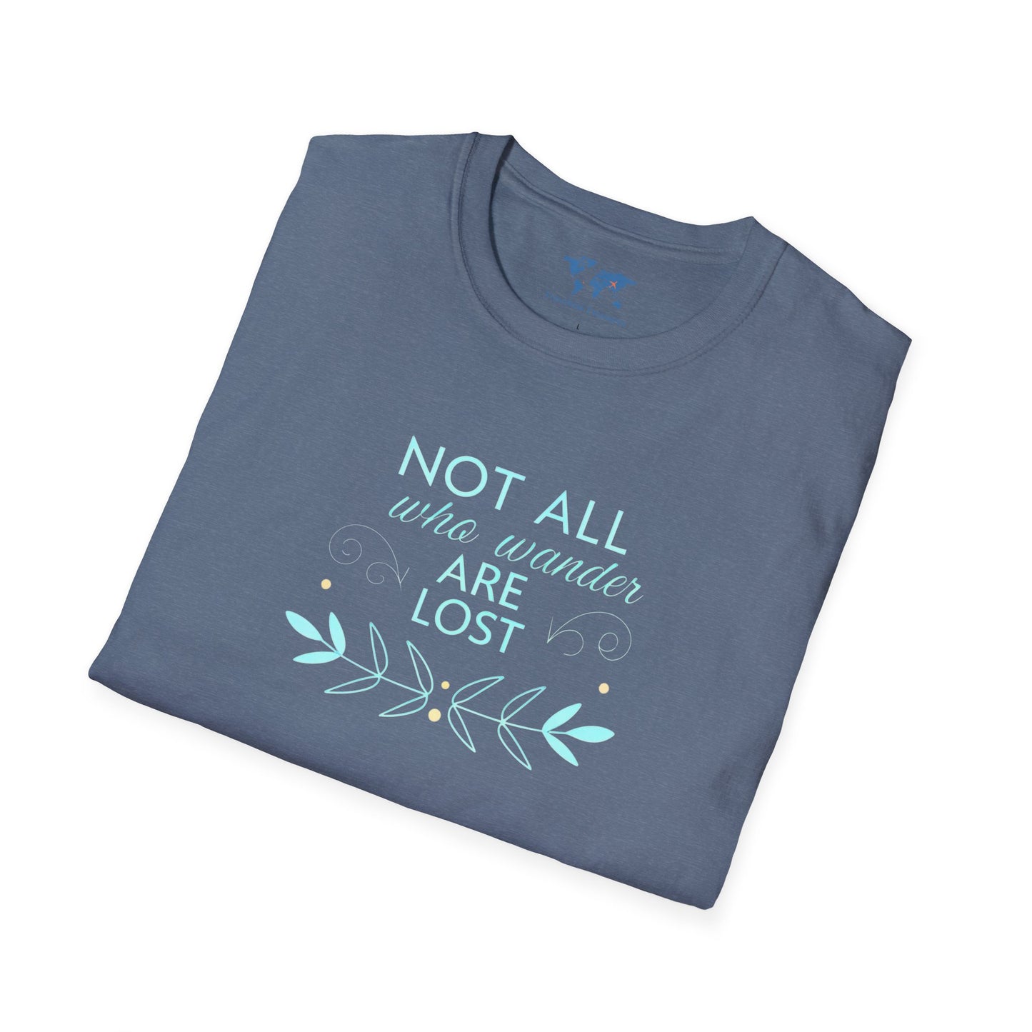 Not All Who Wander T-Shirt