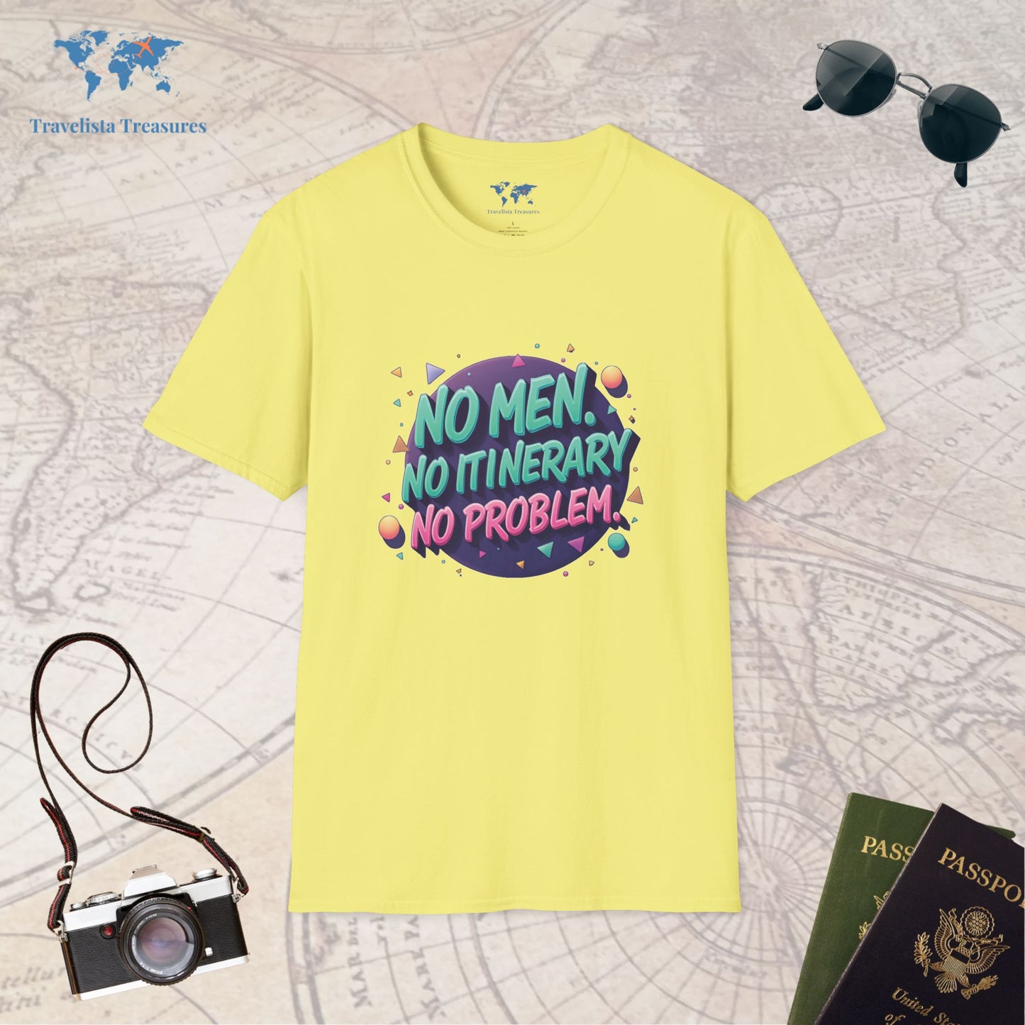 No Men, No Itinerary, No Problem T-Shirt