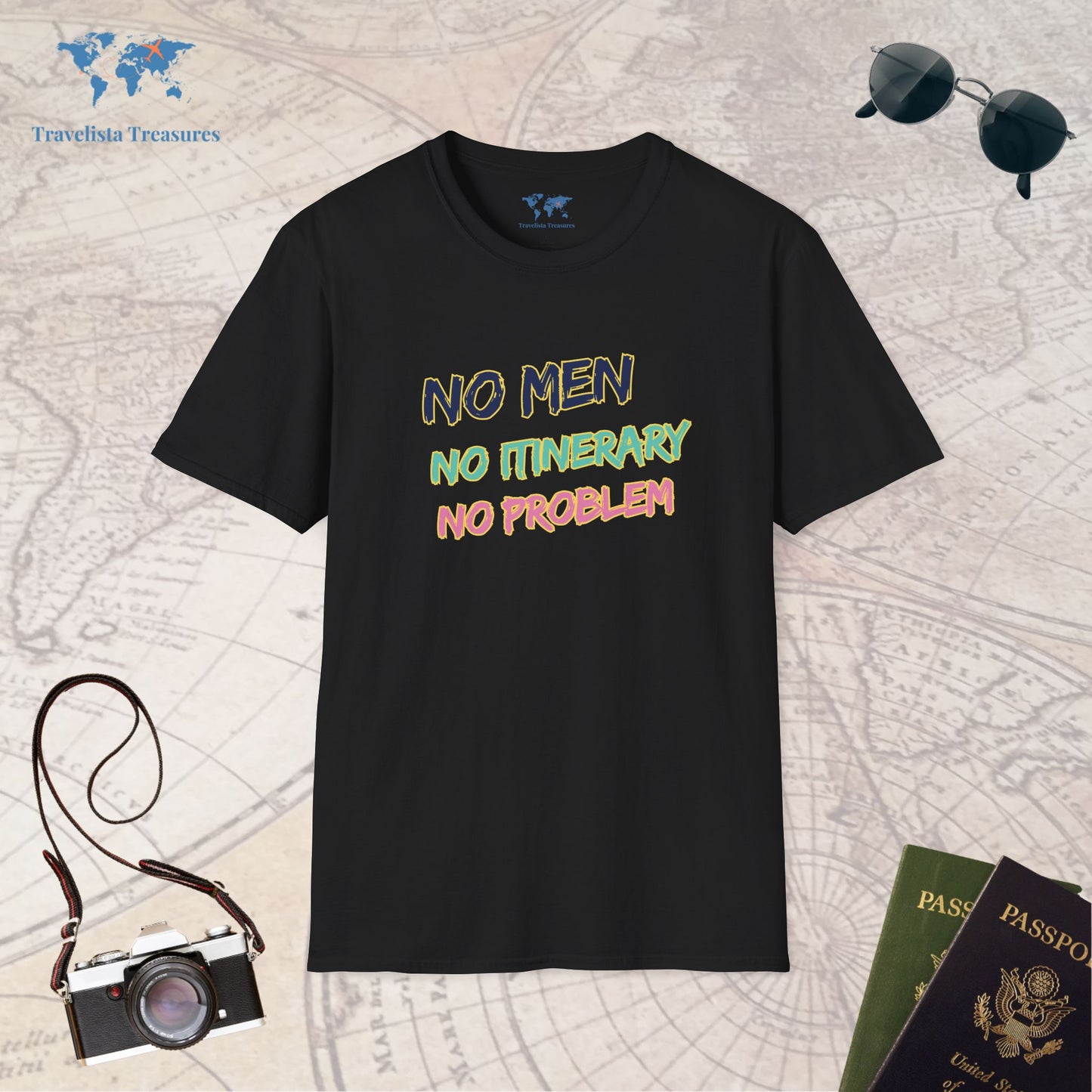 No men, No Itinerary, No Problem T-Shirt