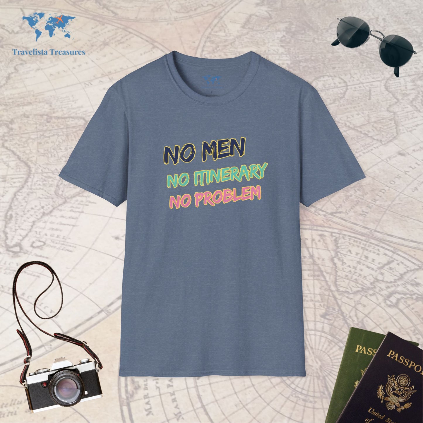 No men, No Itinerary, No Problem T-Shirt