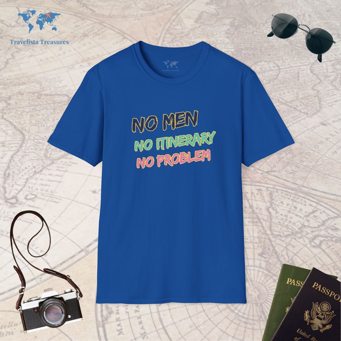 No men, No Itinerary, No Problem T-Shirt