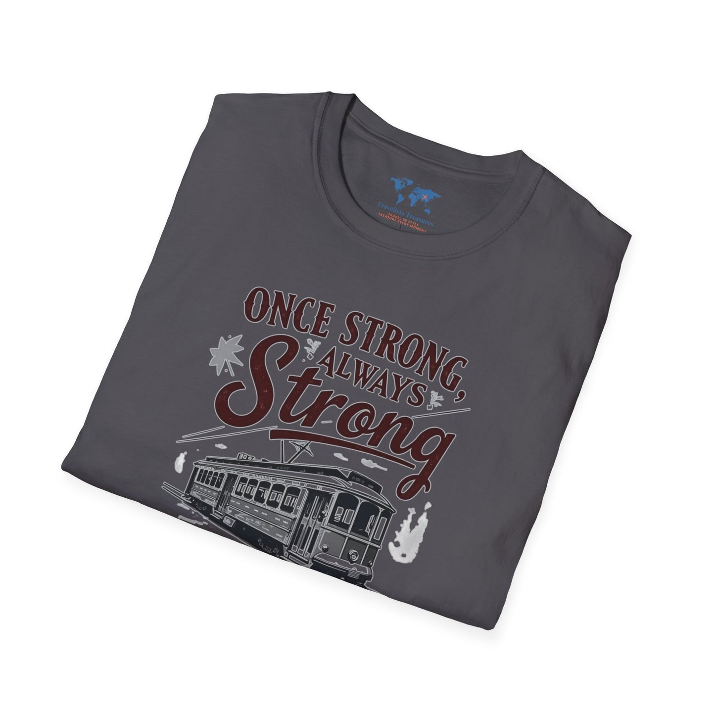 Once Strong Always Strong3 T-Shirt