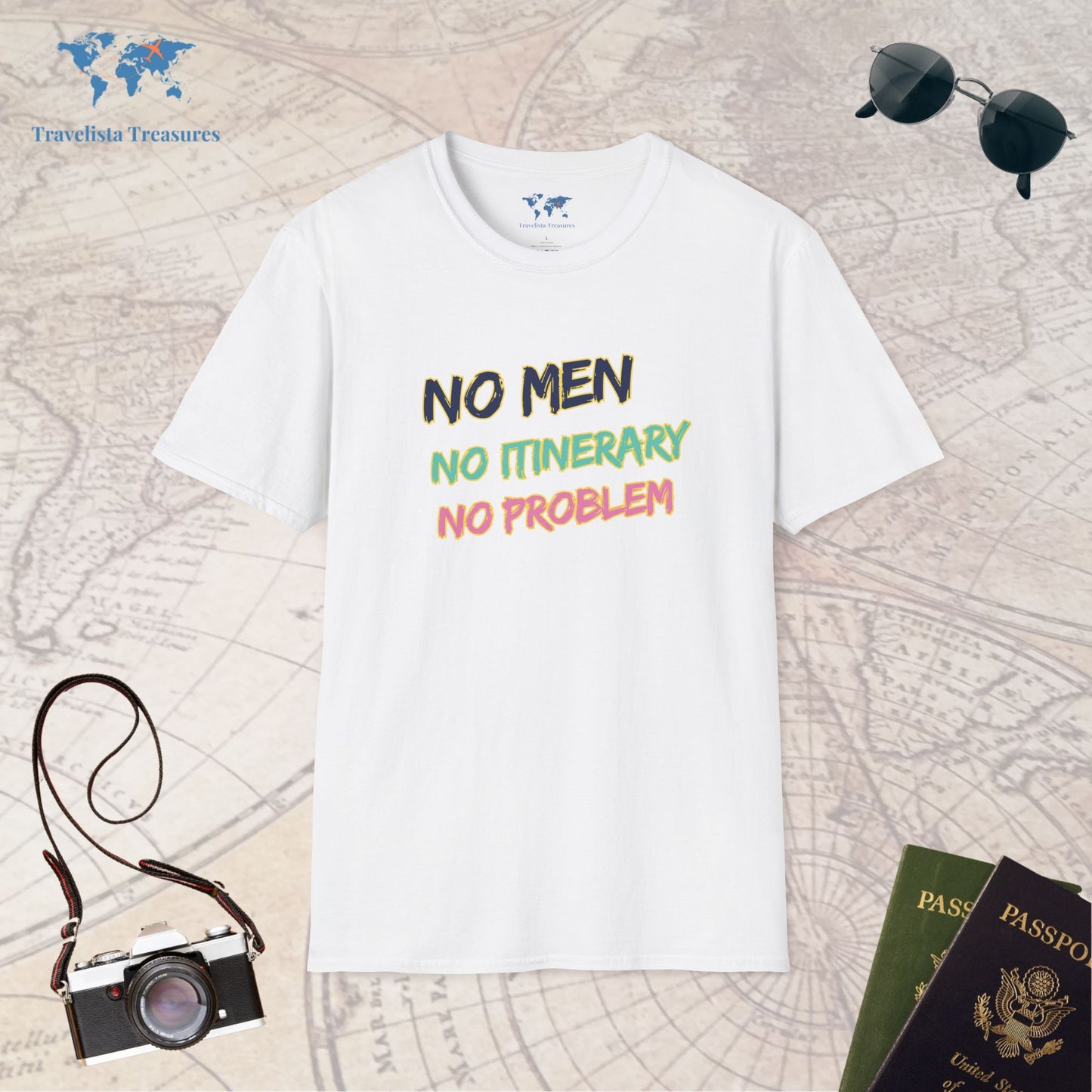 No men, No Itinerary, No Problem T-Shirt