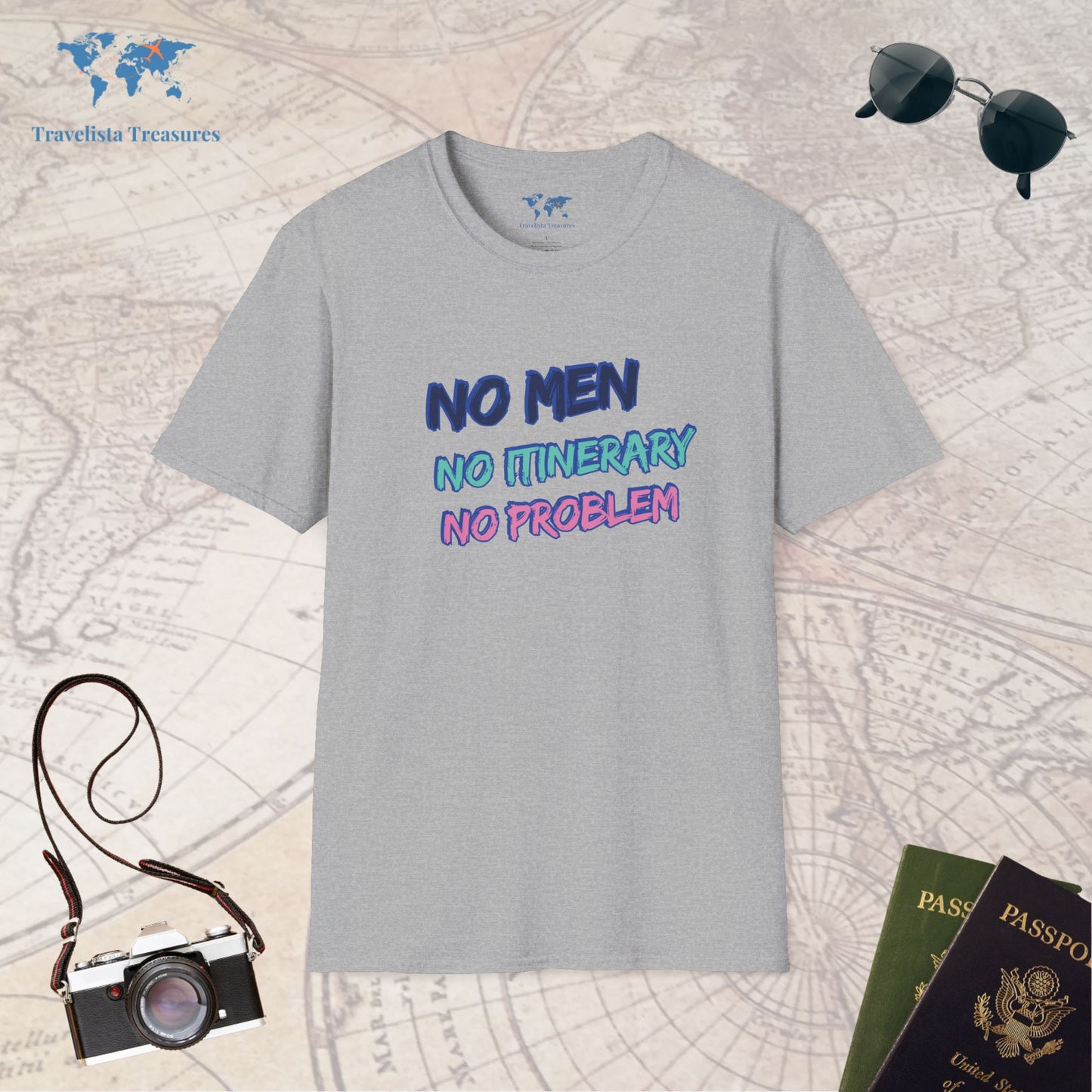 No men, No Itinerary, No Problem T-Shirt