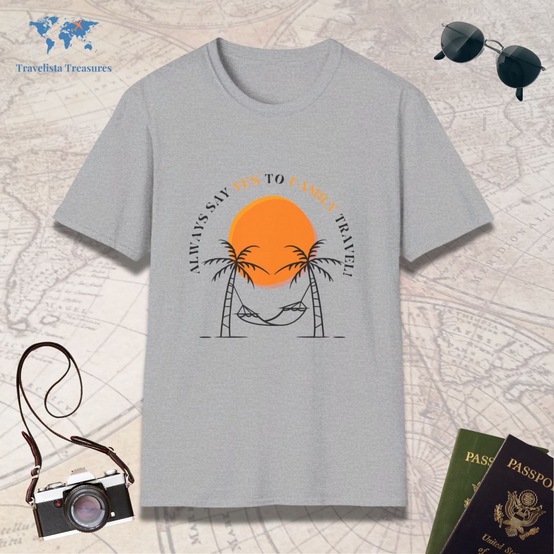 Always Say Yes To Family Travel T-Shirt