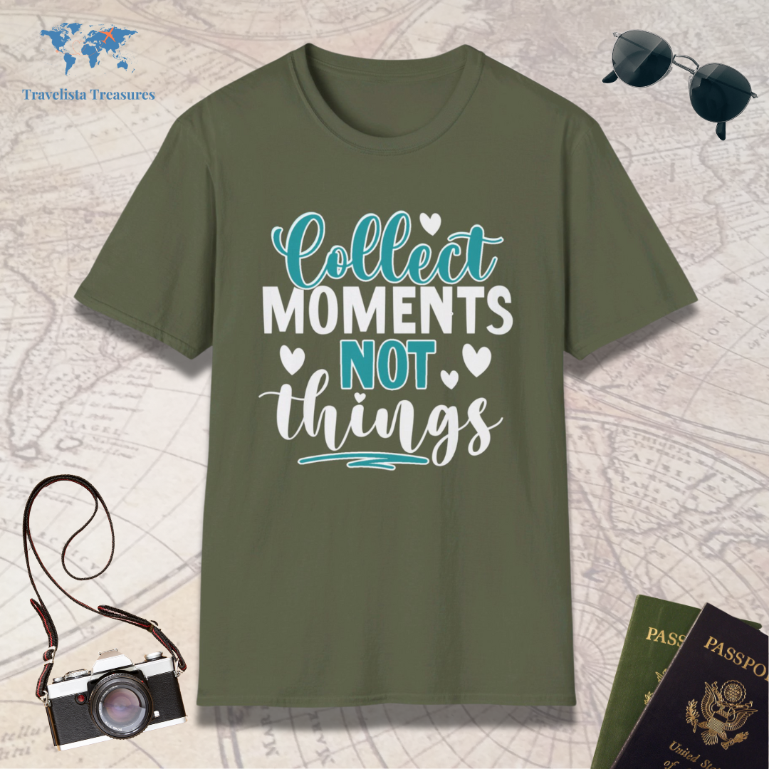 Collect Memories Not Things T-Shirt
