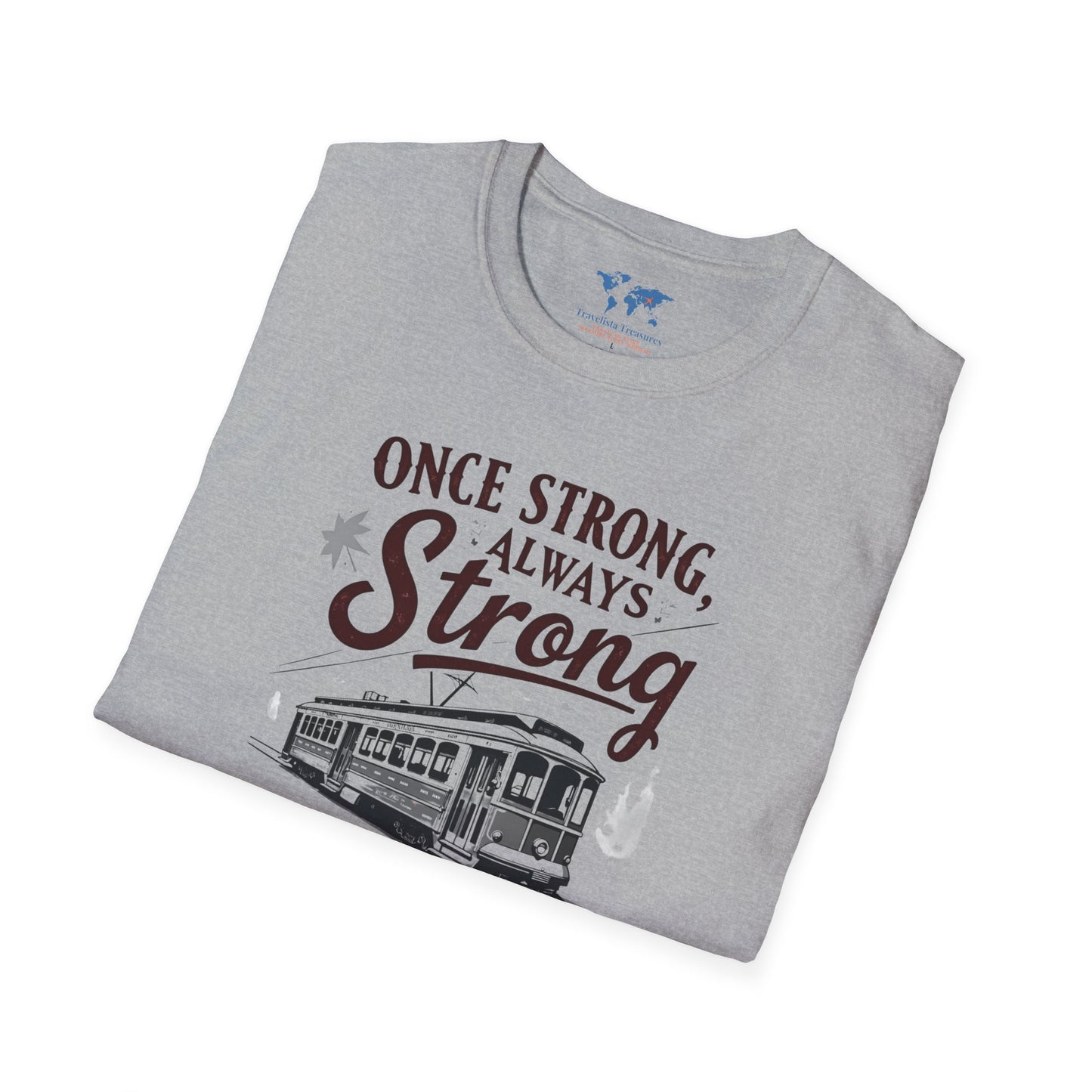 Once Strong Always Strong3 T-Shirt