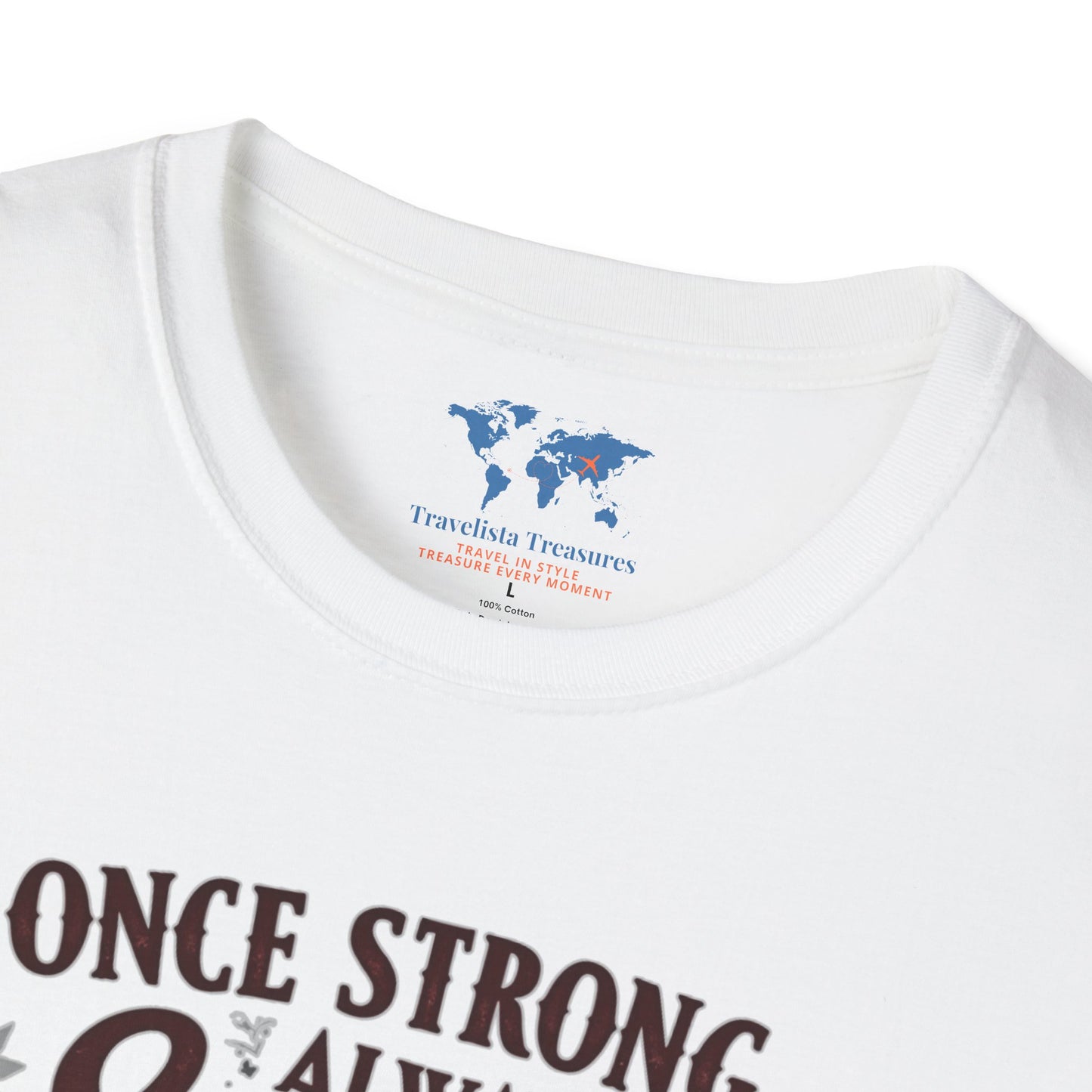 Once Strong Always Strong3 T-Shirt