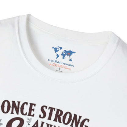 Once Strong Always Strong3 T-Shirt