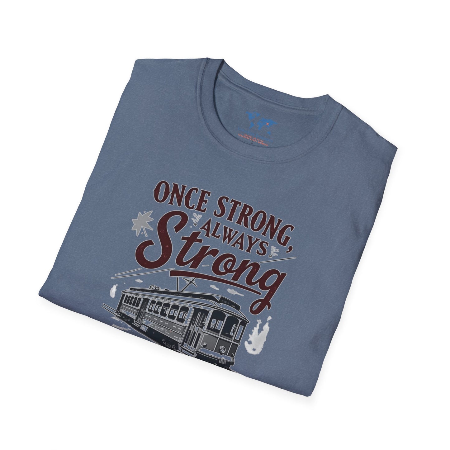 Once Strong Always Strong3 T-Shirt