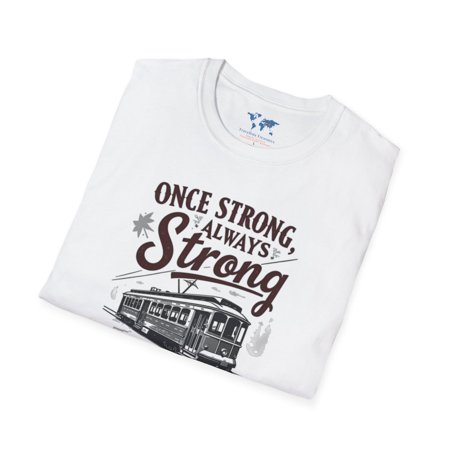 Once Strong Always Strong3 T-Shirt