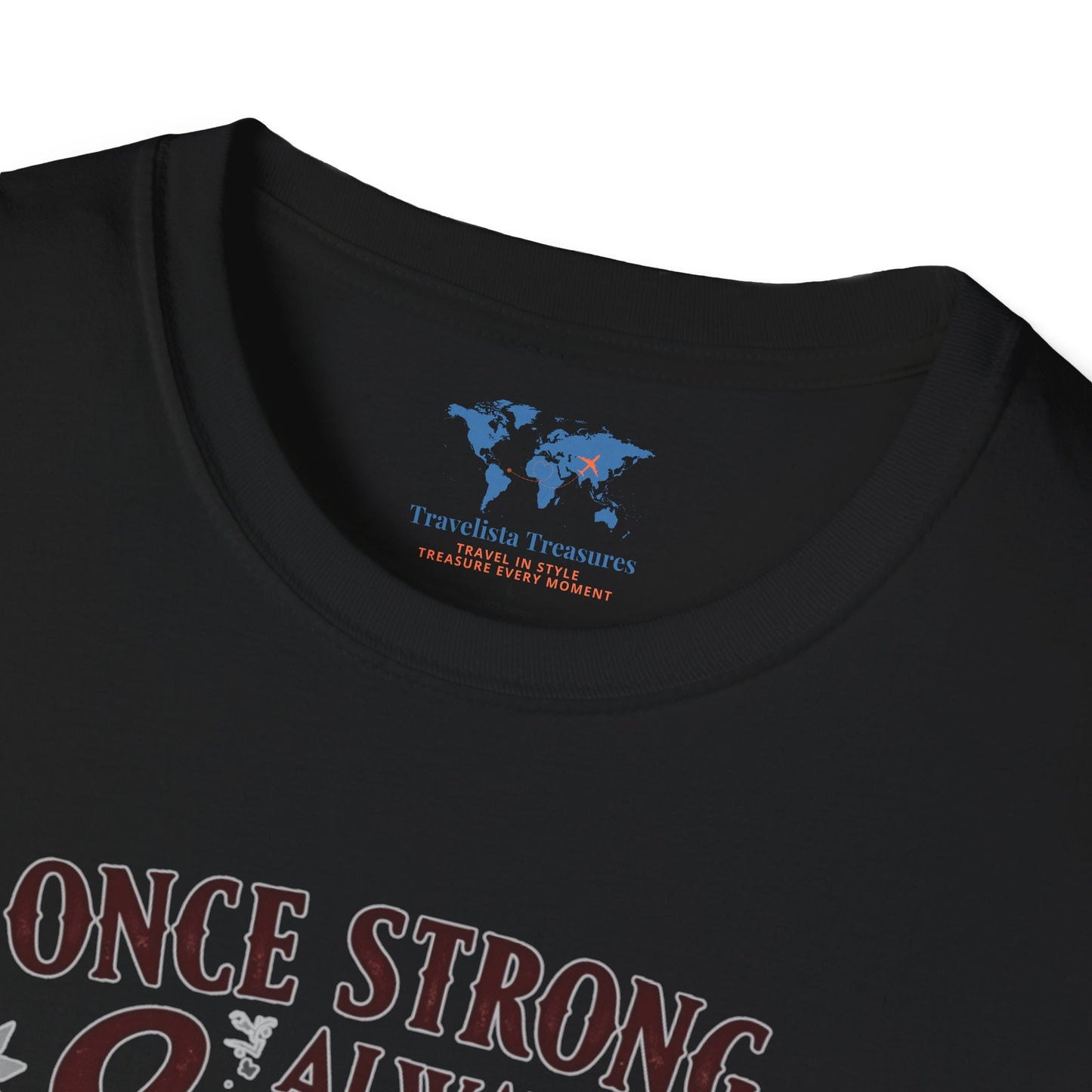Once Strong Always Strong3 T-Shirt