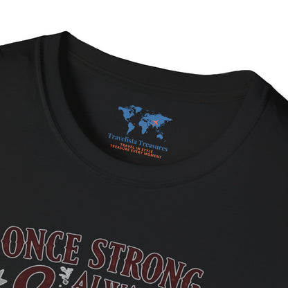 Once Strong Always Strong3 T-Shirt