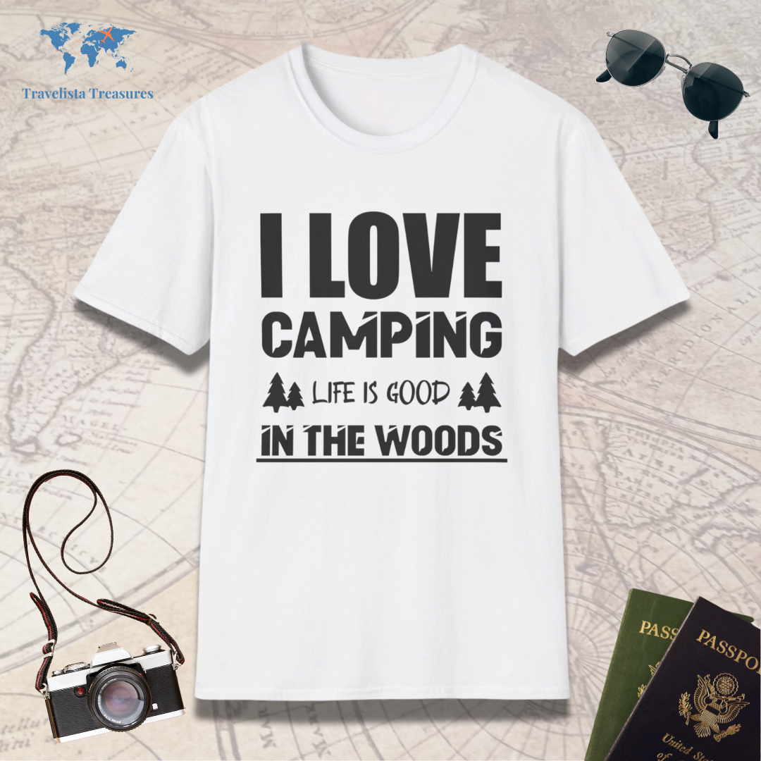 I Love Camping Life Is Good In The Woods T-Shirt