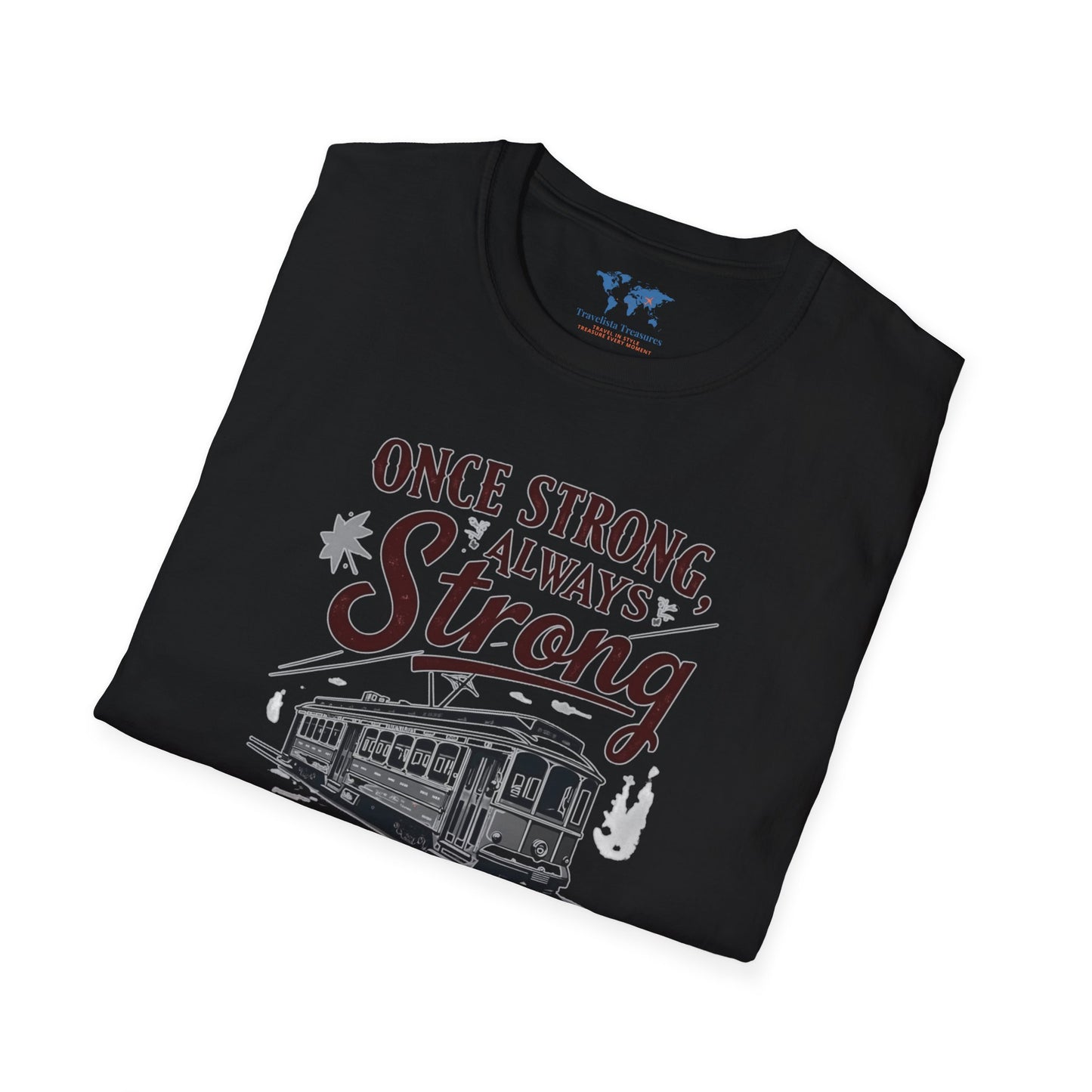 Once Strong Always Strong3 T-Shirt