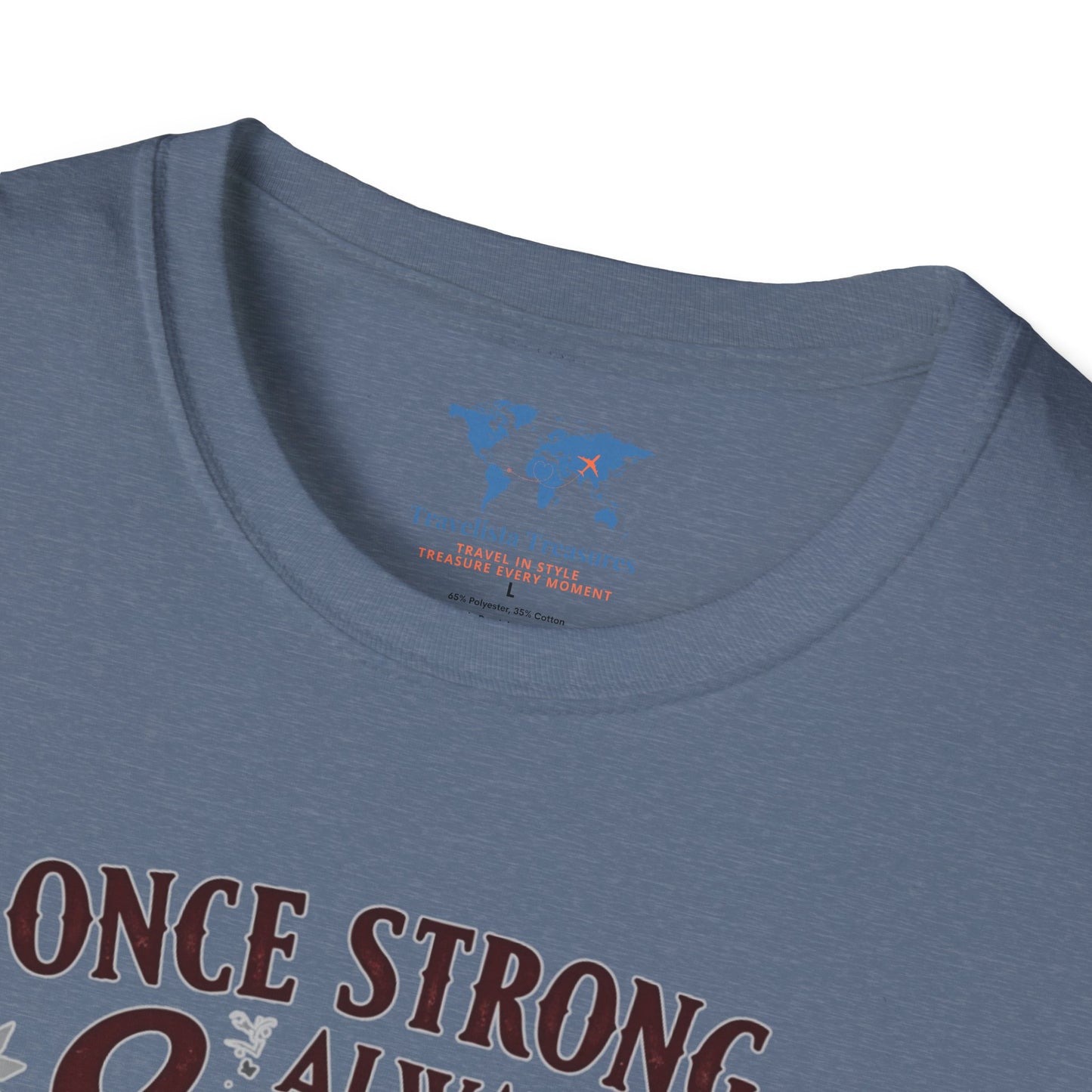 Once Strong Always Strong3 T-Shirt