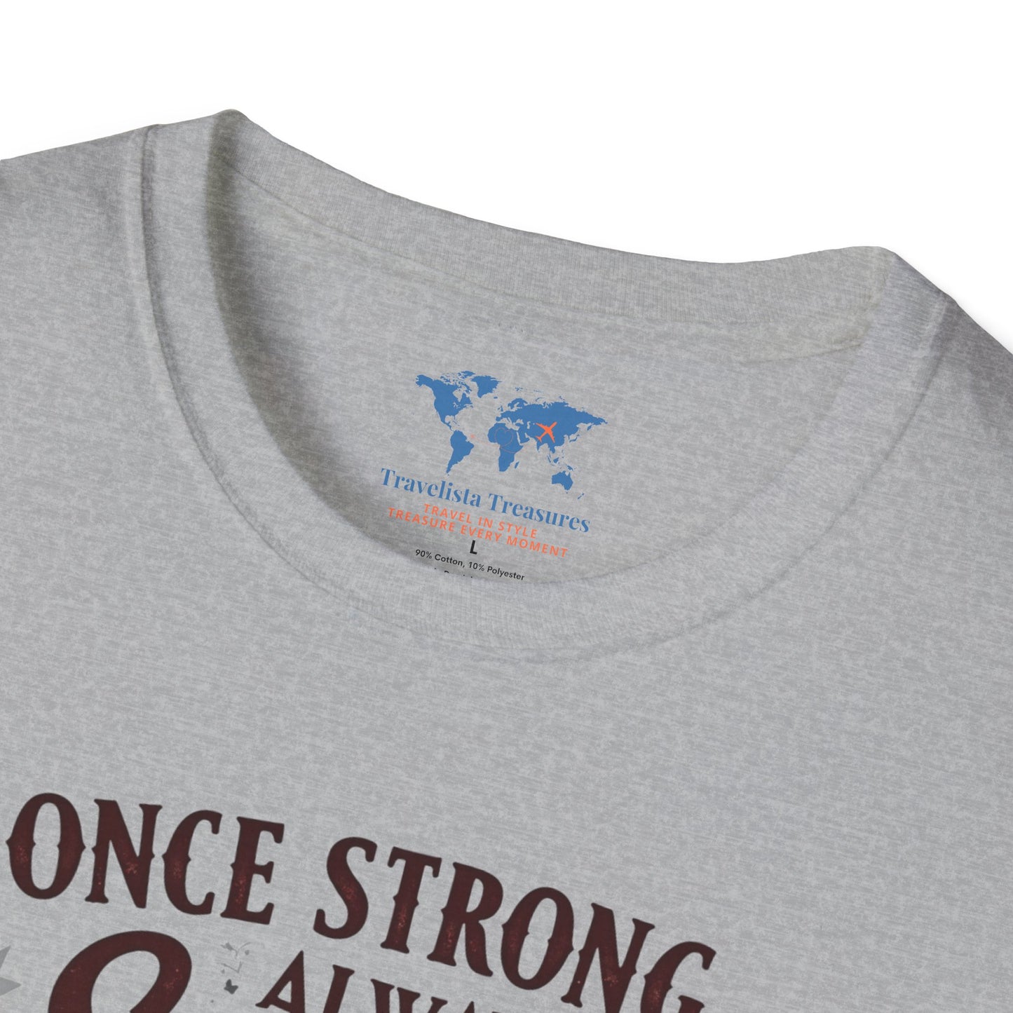 Once Strong Always Strong3 T-Shirt