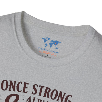 Once Strong Always Strong3 T-Shirt