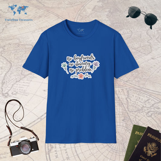 No Boyfriend, No Itinerary, No Problem T-Shirt