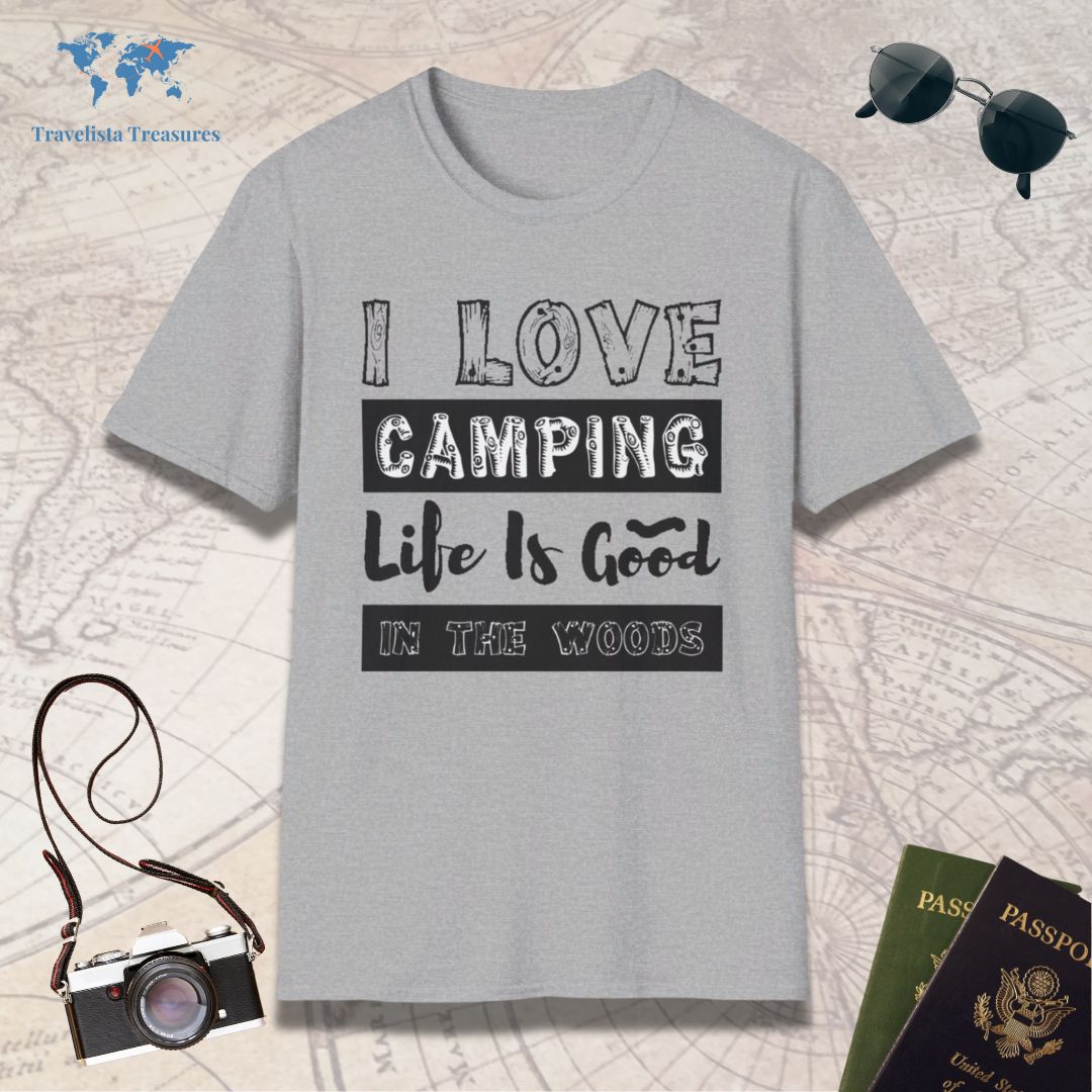 I Love Camping Life Is Good In The Woods T-Shirt