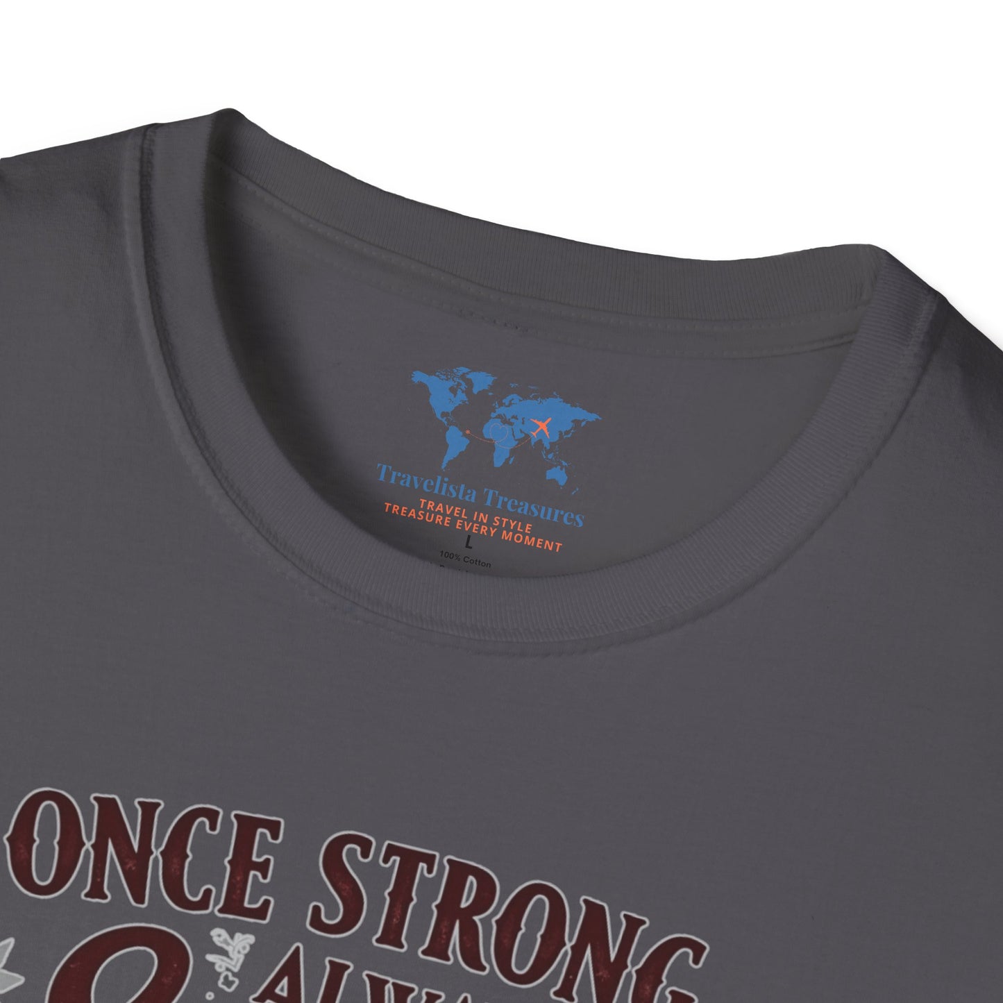 Once Strong Always Strong3 T-Shirt