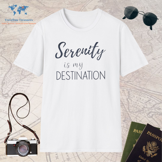 Serenity is my Destination T-Shirt